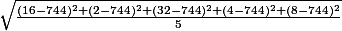\sqrt{\frac{(16-744)^{2}+(2-744)^{2}+(32-744)^{2}+(4-744)^{2}+(8-744)^{2}}{5}}